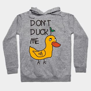 don't duck me !!! (Confused) Hoodie